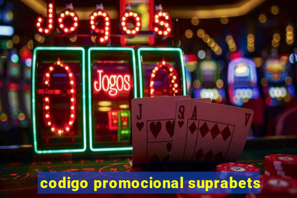 codigo promocional suprabets